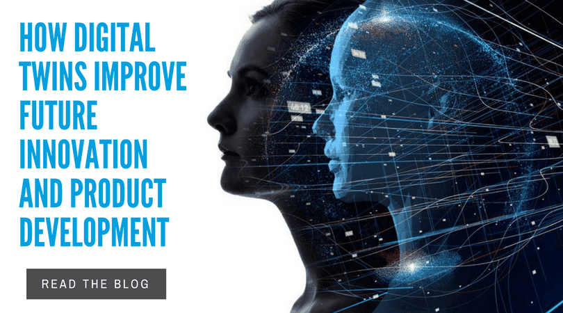 How digital twins improve future innovation and product development | EAC Product Development Solutions