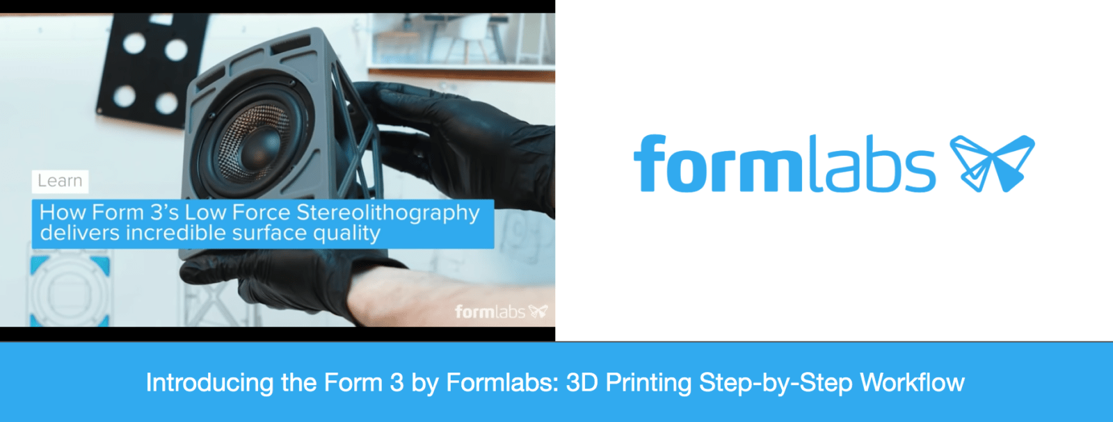 Introducing the Form 3 by Formlabs: 3D Printing Step-by-Step Workflow